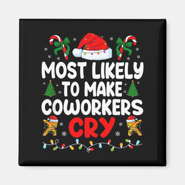 Funny Most Likely To Make Coworker Cry Matching Of Magnet (Vorne)