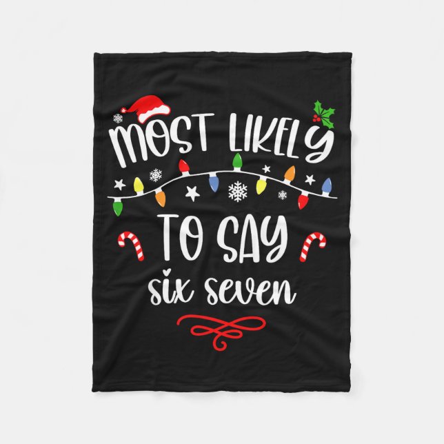 Funny Most Likely To Say Six Seven 67 Meme Christm Fleecedecke (Vorderseite)