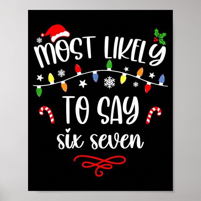 Funny Most Likely To Say Six Seven 67 Meme Christm Poster (Vorne)