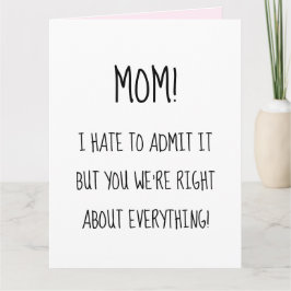 Funny Mother's Day Du hattest recht, wenn es um al Karte