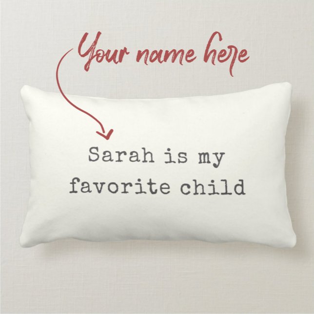 Funny Mothers Day Favorite Child Modern Humor Lendenkissen (Von Creator hochgeladen)