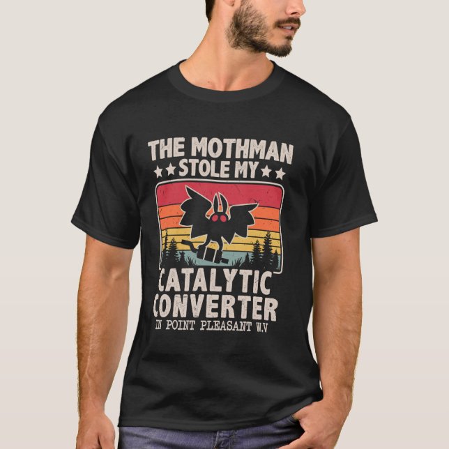 Funny Mothman Stole My Catalytic Converter Mothman T-Shirt (Vorderseite)
