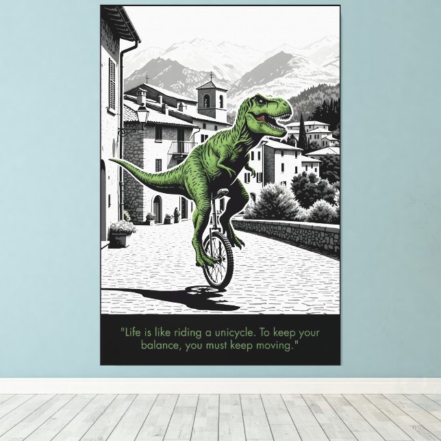 Funny Motivational Quote T Rex Themed Leinwanddruck (Insitu (Holzboden))