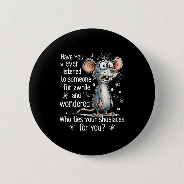 Funny Mouse Sarcastic Quote Who Ties Your Scute Ss Button (Vorderseite)