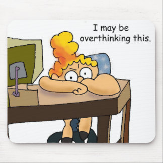 Funny mousepad for overthinker or perfectionist