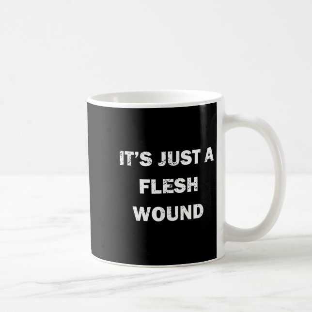 Funny Movie Quote It's Just A Flesh Wound  Kaffeetasse (Rechts)
