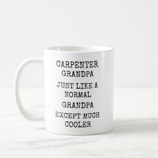 Funny Much Cooler Carpenter Grandpa Kaffeetasse