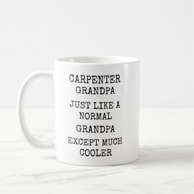 Funny Much Cooler Carpenter Grandpa Kaffeetasse (Links)