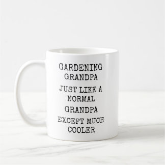 Funny Much Cooler Gardening Grandpa Kaffeetasse