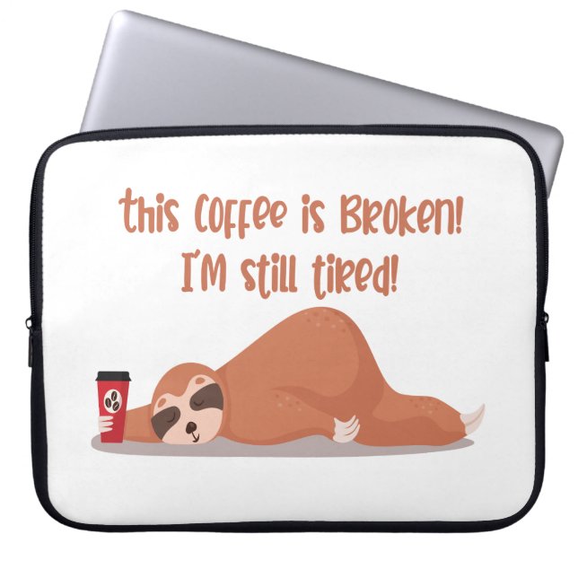 Funny müde Sloth Dieser Kaffee ist gebrochen ich b Laptopschutzhülle (Vorderseite)