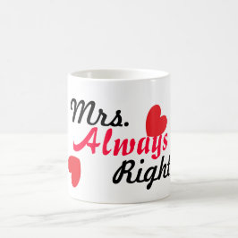 Funny Mug für sie - Mrs Always right Kaffeetasse