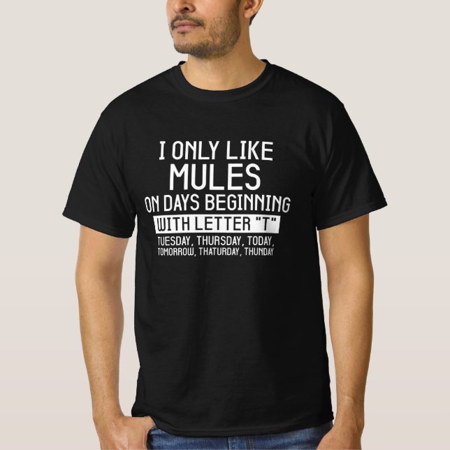 Funny Mules Quotes, ich mag nur Mules Niedlich Mul T-Shirt (Vorderseite)