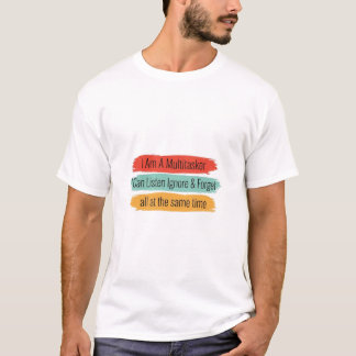 Funny Multitasker Quote Design T-Shirt