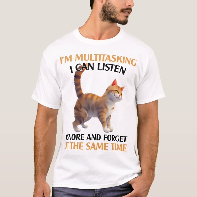 Funny Multitasking Cat Sprichwort T-Shirt (Vorderseite)