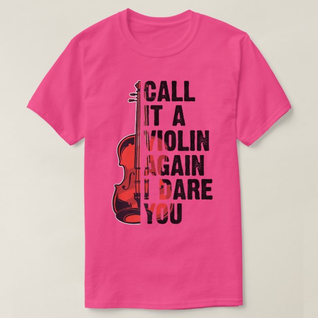 Funny Music Shirts Violin Call It A Violin Again I (Design vorne)