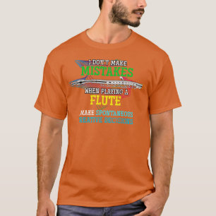Funny Musician Zitat Flutist Flute T-Shirt