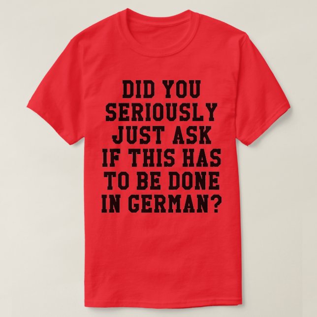 Funny muss das in der deutschen Lehrerin gemacht w T-Shirt (Design vorne)