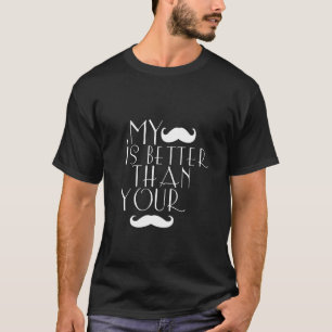 Funny Mustache T - Shirt Mein Mustache ist besser