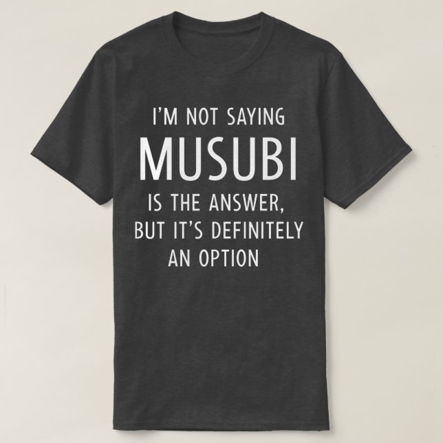 Funny Musubi Sprichwort T-Shirt (Design vorne)