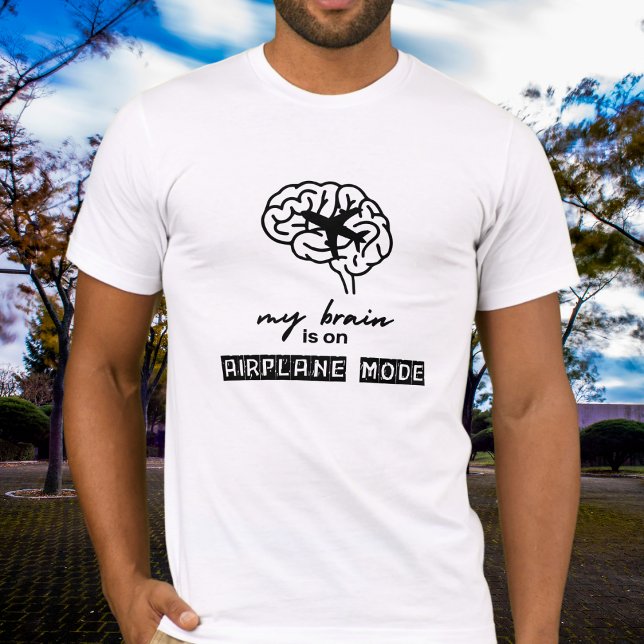 Funny My Brain is on Airplane Mode Coworker Gift T-Shirt (Von Creator hochgeladen)
