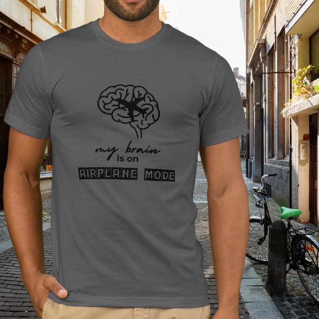 Funny My Brain is on Airplane Mode Coworker Gift T-Shirt (Von Creator hochgeladen)