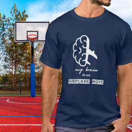 Funny My Brain is on Airplane Mode Coworker Simple T-Shirt