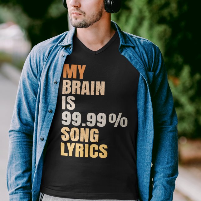 Funny My Brain ist zu 99,99% Song-Texte T-Shirt (Von Creator hochgeladen)