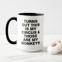 Funny My Circus My Monkeys Boss Humor