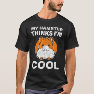 Funny my Hamster denkt Cool T-Shirt