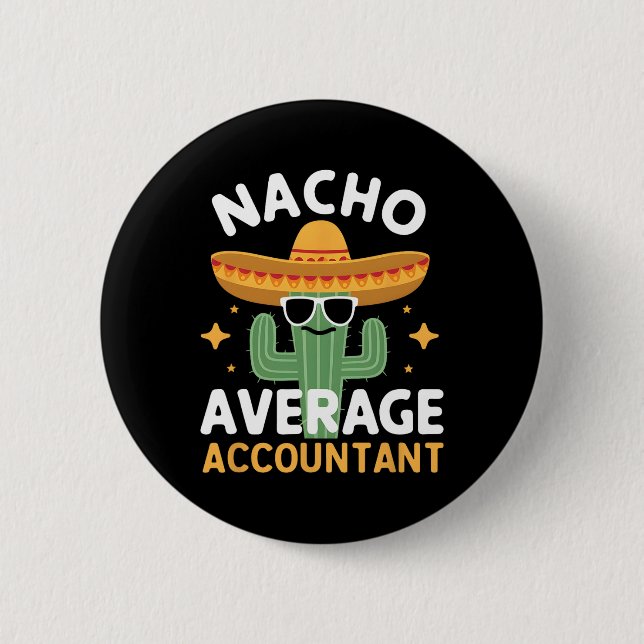 Funny Nacho Average Accountant Cinco De Mayo Mexic Button (Vorderseite)