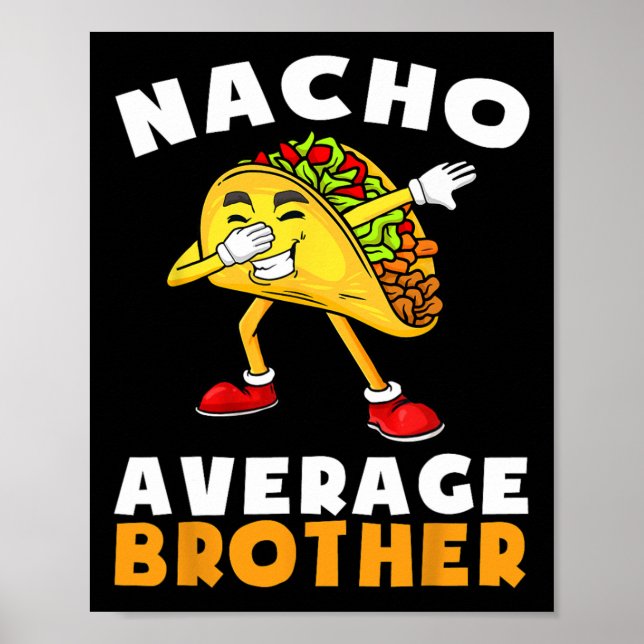 Funny Nacho Average Brother Cinco De Mayo Mexican Poster (Vorne)