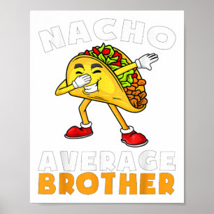Funny Nacho Average Brother Cinco De Mayo Mexican Poster