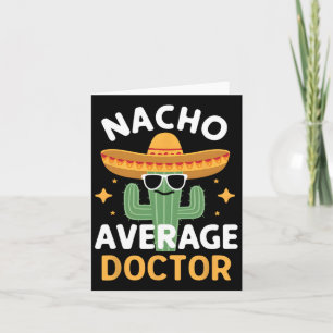 Funny Nacho Average Doctor Cinco De Mayo Mexican F Karte