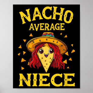 Funny Nacho Average Niece Poster