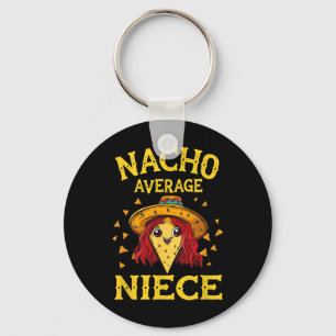 Funny Nacho Average Niece Schlüsselanhänger