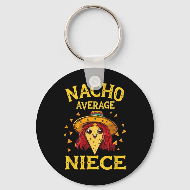 Funny Nacho Average Niece Schlüsselanhänger (Vorderseite)