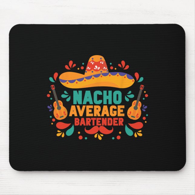 Funny Nacho Average Rtender Cinco De Mayo Mexican Mousepad (Vorne)