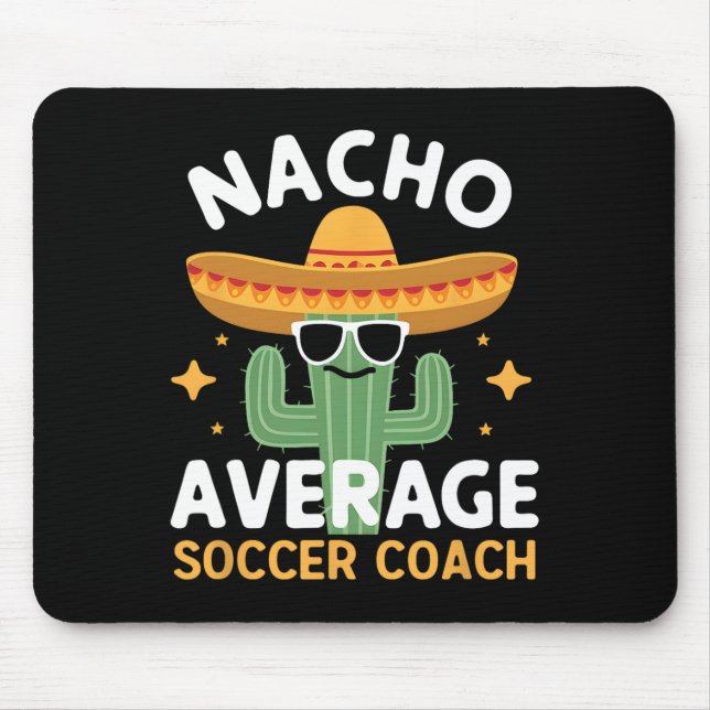 Funny Nacho Average Soccer Coach Cinco De Mayo Mex Mousepad (Vorne)