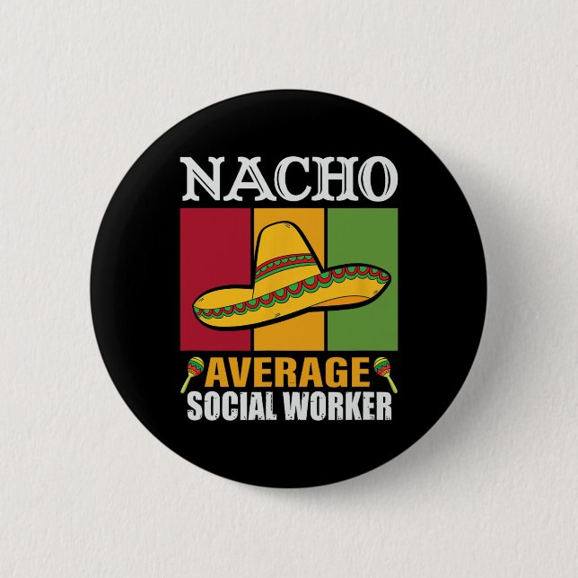 Funny Nacho Average Social Worker - Geschenke Button (Vorderseite)