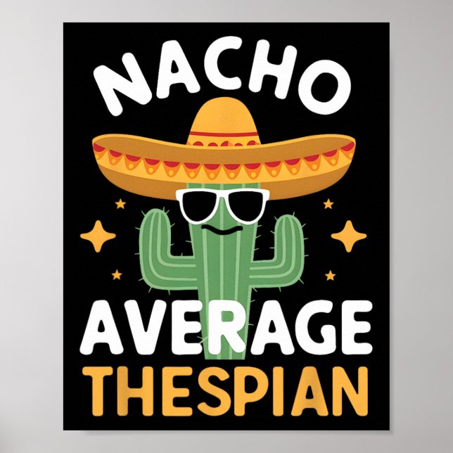 Funny Nacho Average Thespian Cinco De Mayo Mexican Poster (Vorne)