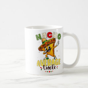 Funny Nacho Average Uncle Cinco De Mayo Mexican 1 Kaffeetasse