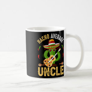 Funny Nacho Average Uncle Cinco De Mayo Mexican Kaffeetasse