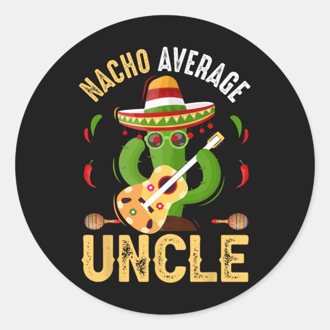 Funny Nacho Average Uncle Cinco De Mayo Mexican Runder Aufkleber (Vorderseite)