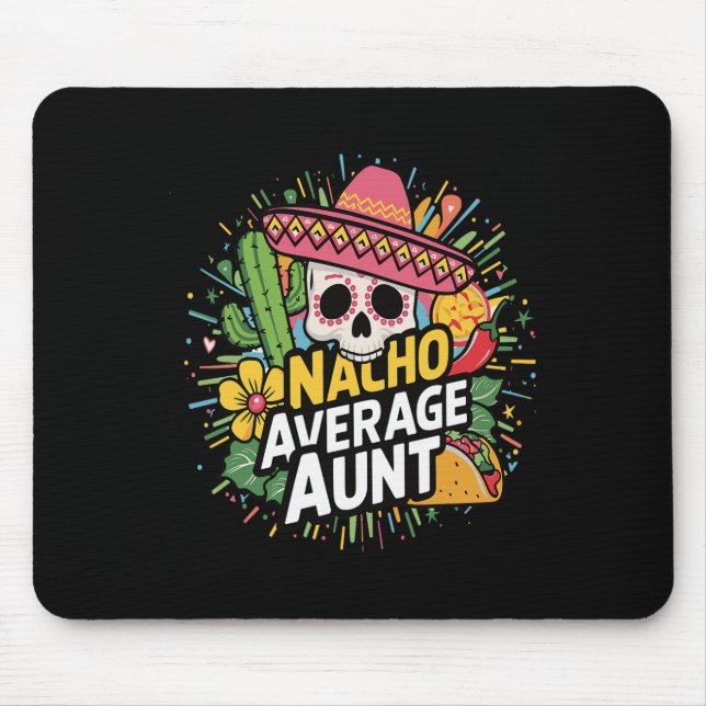 Funny Nacho Durchschnittliche Tante mit Sombrero C Mousepad (Vorne)