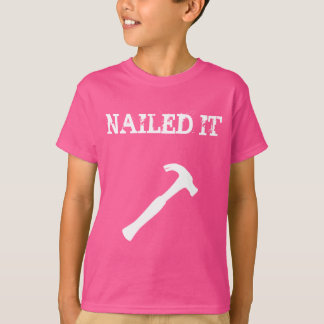 Funny Nailed It T-Shirt