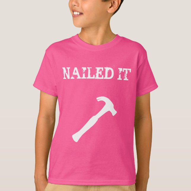 Funny Nailed It T-Shirt (Vorderseite)