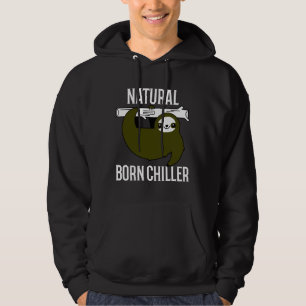 Funny Natural Geboren Chiller Sloth Lazy Sloth Nie Hoodie