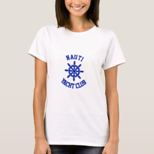 Funny naught yacht club T-Shirt