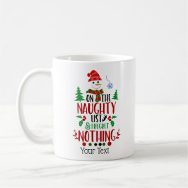 Funny Naughty List No Regrets Coffee Tasse