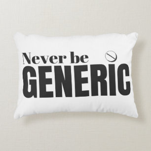 Funny "Ne jamais être générique" Coussin de pilule